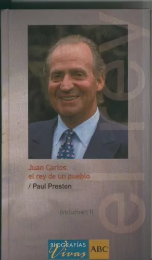 JUAN CARLOS, EL REY DE UN PUEBLO. VOLUMEN I JUAN CARLOS, EL REY DE UN PUEBLO. VOLUMEN I
