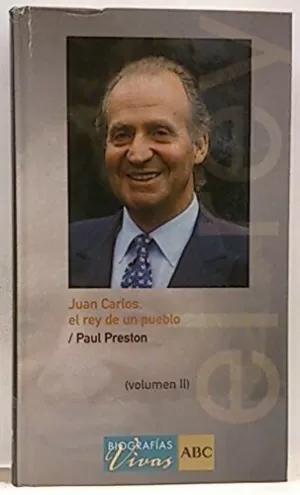 JUAN CARLOS, EL REY DE UN PUEBLO. VOLUMEN II