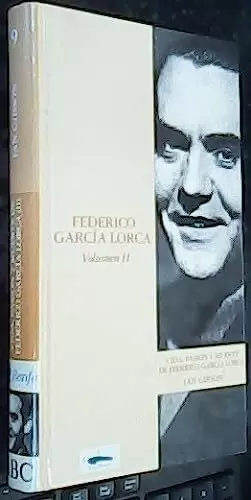 VIDA, PASIÓN Y MEUERTE DE FEDERICO GARCÍA LORCA, VOLUMEN II VIDA, PASIÓN Y MEUERTE DE FEDERICO GARCÍA LORCA, VOLUMEN II