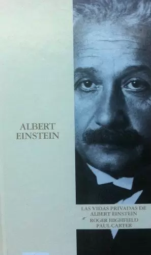 LAS VIDAS PRIVADAS DE ALBERT EINSTEIN LAS VIDAS PRIVADAS DE ALBERT EINSTEIN