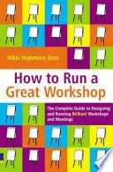 HOW TO RUN A GREAT WORKSHOP