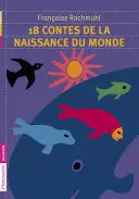 18 CONTES DE LA NAISSANCE DU MONDE 18 CONTES DE LA NAISSANCE DU MONDE
