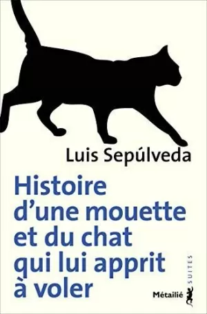 HISTOIRE D'UNE MOUETTE ET DU CHAT QUI LUI APPRIT À VOLER HISTOIRE D'UNE MOUETTE ET DU CHAT QUI LUI APPRIT À VOLER
