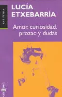 AMOR, CURIOSIDAD, PROZAC Y DUDAS