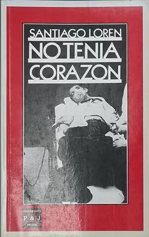 NO TENIA CORAZON NO TENIA CORAZON
