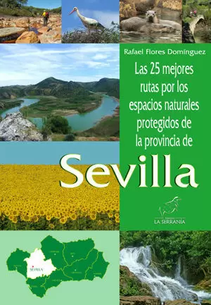 LAS 25 MEJORES RUTAS POR LOS ESPACIOS NATURALES PROTEGIDOS DE LA PROVINCIA DE SEVILLA