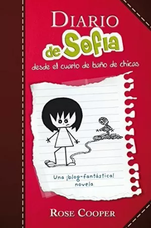 DIARIO DE SOFÍA DESDE EL CUARTO DE BAÑO DE CHICAS (SERIE DIARIO DE SOFÍA 1) DIARIO DE SOFÍA DESDE EL CUARTO DE BAÑO DE CHICAS (SERIE DIARIO DE SOFÍA 1)