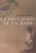 LA EDUCACION DE UN HADA LA EDUCACION DE UN HADA