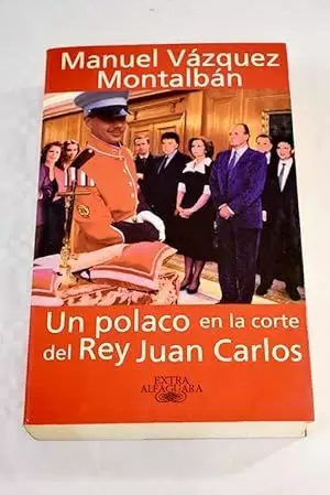 UN POLACO EN LA CORTE DEL REY JUAN CARLOS