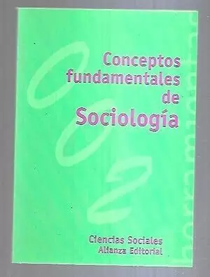 CONCEPTOS FUNDAMENTALES DE SOCIOLOGÍA CONCEPTOS FUNDAMENTALES DE SOCIOLOGÍA
