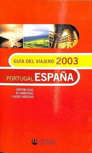 GUIA DEL VIAJERO 2003 ESPAÑA PORTUGAL. CONTIENE ATLAS DE CARRETERAS Y RUTAS TURISTICAS GUIA DEL VIAJERO 2003 ESPAÑA PORTUGAL. CONTIENE ATLAS DE CARRETERAS Y RUTAS TURISTICAS