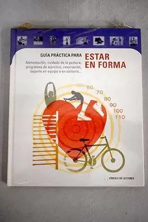 GUIA PRACTICA PARA ESTAR EN FORMA. GUIA PRACTICA PARA ESTAR EN FORMA.