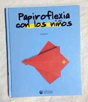 PAPIROFLEXIA CON LOS NIÑOS PAPIROFLEXIA CON LOS NIÑOS