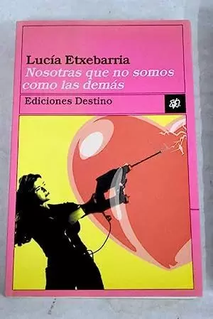 NOSOTRAS QUE NO SOMOS COMO LAS DEMÁS NOSOTRAS QUE NO SOMOS COMO LAS DEMÁS