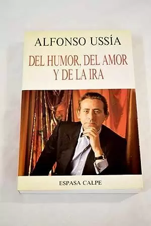 DEL HUMOR, DEL AMOR Y DE LA IRA