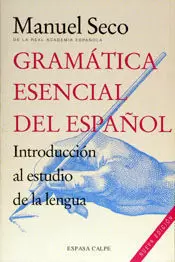 GRAMÁTICA ESENCIAL DEL ESPAÑOL GRAMÁTICA ESENCIAL DEL ESPAÑOL