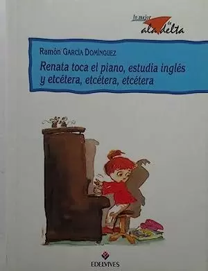 RENATA TOCA EL PIANO, ESTUDIA INGLÉS Y ETCÉTERA, ETCÉTERA, ETCÉTERA