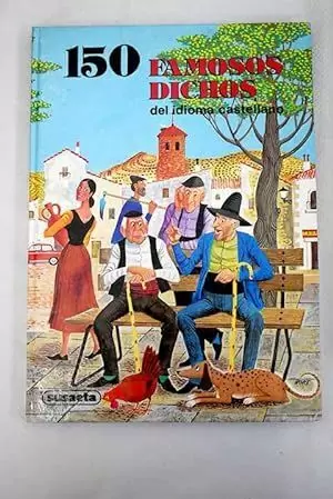 CIENTO CINCUENTA FAMOSOS DICHOS DELIDIOMA CASTELLANO CIENTO CINCUENTA FAMOSOS DICHOS DELIDIOMA CASTELLANO
