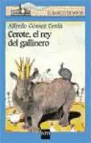 CEROTE, EL REY DEL GALLINERO