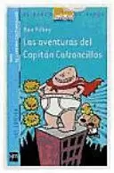 LAS AVENTURAS DEL CAPITÁN CALZONCILLOS LAS AVENTURAS DEL CAPITÁN CALZONCILLOS