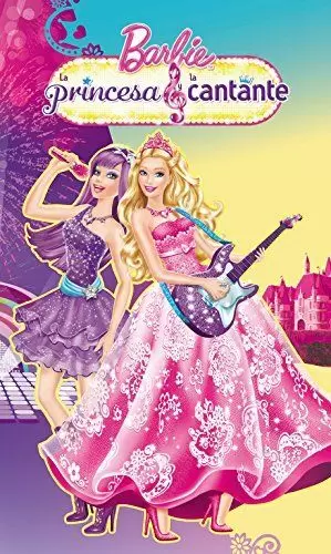 LA PRINCESA Y LA CANTANTE (UNA NOVELA DE BARBIE)