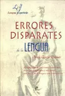 ERRORES Y DISPARATES DE LA LENGUA ERRORES Y DISPARATES DE LA LENGUA