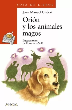 ORIÓN Y LOS ANIMALES MAGOS ORIÓN Y LOS ANIMALES MAGOS