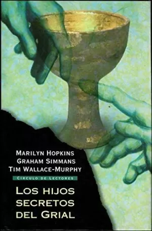 LOS HIJOS SECRETOS DEL GRIAL LOS HIJOS SECRETOS DEL GRIAL