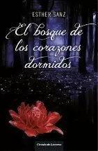 EL BOSQUE DE LOS CORAZONES DORMIDOS EL BOSQUE DE LOS CORAZONES DORMIDOS
