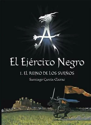 EL EJÉRCITO NEGRO I. EL REINO DE LOS SUEÑOS EL EJÉRCITO NEGRO I. EL REINO DE LOS SUEÑOS