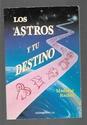 LOS ASTROS Y TU DESTINO
