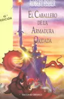 EL CABALLERO DE LA ARMADURA OXIDADA EL CABALLERO DE LA ARMADURA OXIDADA