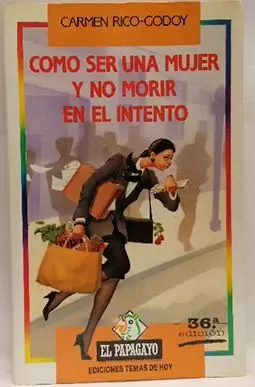 CÓMO SER UNA MUJER Y NO MORIR EN EL INTENTO