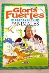 GLORIA FUERTES OS CUENTA CUENTOS DE ANIMALES