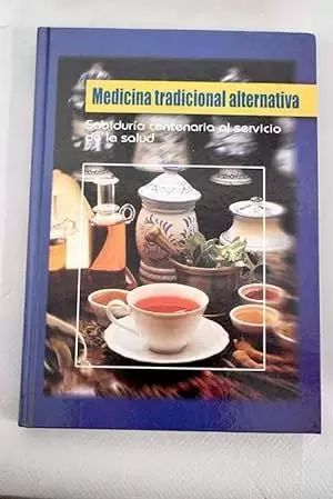 MEDICINA TRADICIONAL ALTERNATIVA