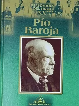 PERSONALES DEL S.XX, PÍO BAROJA