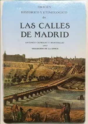 ORÍGEN HISTÓRICO Y ETIMOLÓGICO DE LAS CALLES DE MADRID