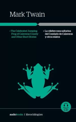 LA CÉLEBRE RANA SALTARINA DEL CONDADO DE CALAVERAS Y OTROS RELATOS