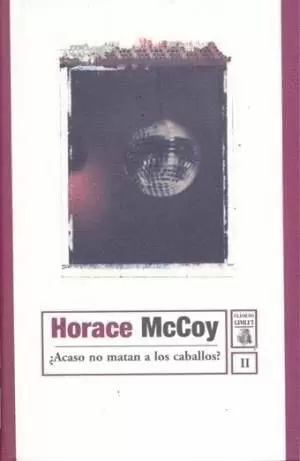¿ACASO NO MATAN A LOS CABALLOS? ¿ACASO NO MATAN A LOS CABALLOS?