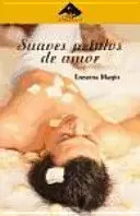SUAVES PÉTALOS DE AMOR SUAVES PÉTALOS DE AMOR
