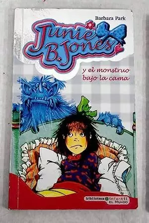 JUNIE B. JONES Y EL MONSTRUO BAJO LA CAMA