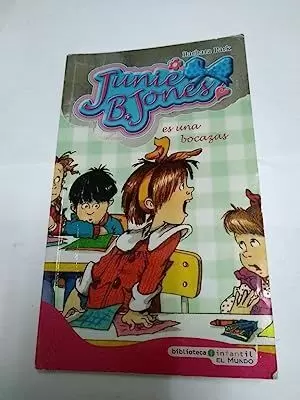 JUNIE B. JONES ES UNA BOCAZAS