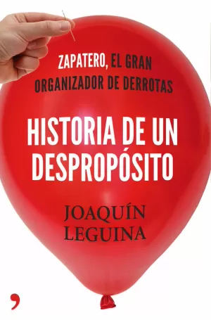 HISTORIA DE UN DESPROPÓSITO